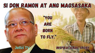 Si Don Ramon at Magsasaka  You are born to fly  Tagalog Narration Inspirational Story [upl. by Ozner]