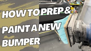 HOW TO PREP amp PAINT A NEW BUMPER [upl. by Hnahc]