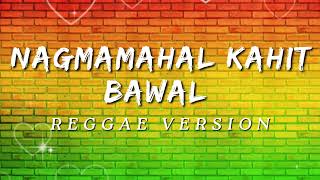 NAGMAMAHAL KAHIT BAWAL  REGGAE REMIX  DJ SOYMIX [upl. by Onifur]