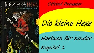 Die kleine Hexe von Otfried Preussler  Kapitel 1 als Hörbuch zum Träumen und Einschlafen [upl. by Naasar]