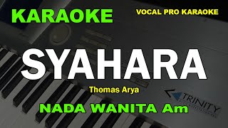 SYAHARA KARAOKE NADA WANITA CEWEK  THOMAS ARYA [upl. by Hcardahs886]