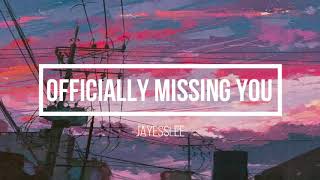 Officially missing you  Jayesslee Lyrics [upl. by Yelwah525]