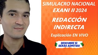 Explicación Simulacro Nacional Exani II  Abril 2024  Redacción Indirecta 115 [upl. by Robinett794]