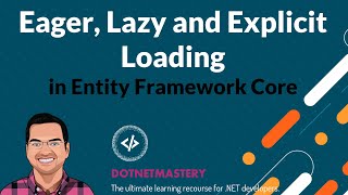 Eager Lazy and Explicit Loading in Entity Framework Core [upl. by Crutcher]