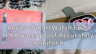 Review SmartWatch F57L IP68 water proof Accurately monitor heart rate sleepexercise quality [upl. by Ainotahs241]