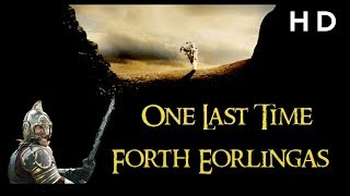 One Last Time Forth Eorlingas The Lord of the Rings 1080pHD [upl. by Retsevlis]