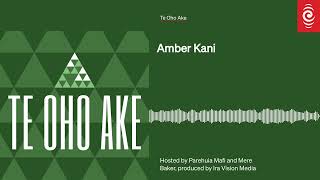 Amber Kani  Te Oho Ake [upl. by Elimac]