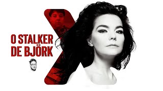 O STALKER DE BJORK  QUADRO ARQUIVO X [upl. by Nyltiak858]