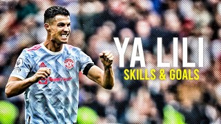 Cristiano Ronaldo  YA LILI  Skills amp Goals [upl. by Anak]