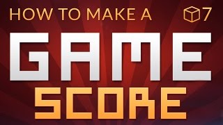 SCORE amp UI  How to make a Video Game in Unity E07 [upl. by Britteny182]