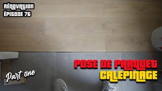 POSE DUN PARQUET FLOTTANT CONTRECOLLÉ  CALEPINAGE  PARTIE 1  RÉNOVATION APPARTEMENT ÉPISODE 76 [upl. by Arytahs]