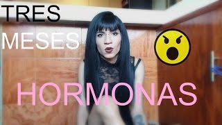 3 MESES DE HORMONAS [upl. by Namlas]