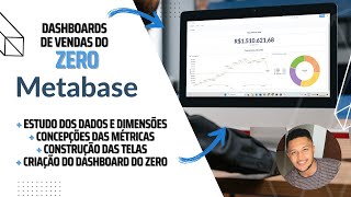 DASHBOARD DE VENDAS NO METABASE  DO ZERO AO DASHBOARD FINALIZADO [upl. by Nyltak]