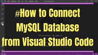 Connecting to MySQL Database from Visual Studio Code  StepbyStep Guide [upl. by Randall]