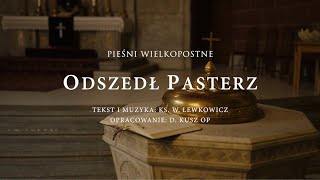 Odszedł Pasterz  Pieśni wielkopostne [upl. by Enaled435]