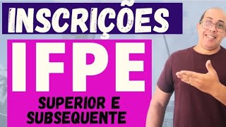 INSCRIÇÕES IFPE SUBSEQUENTE E SUPERIOR [upl. by Ynogoham]