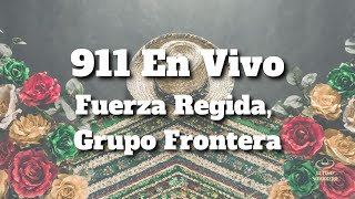 Fuerza Regida Grupo Frontera  911 En Vivo [upl. by Orion596]