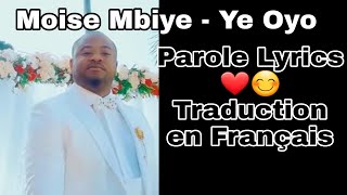 Moise Mbiye Ye Oyo lyrics parole traduction en français [upl. by Normac113]