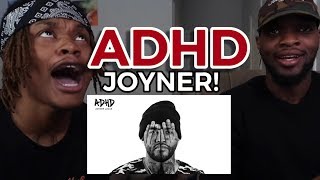 JOYNER LUCAS  ADHD  REACTION [upl. by Asaret]