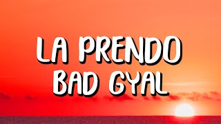 Bad Gyal  La Prendo LetraLyrics [upl. by Lleunamme894]