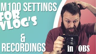 My Settings for the Canon M100  VLOG Basic Explanation [upl. by Gabbey763]