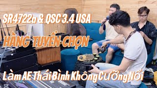 SR 4722a amp QSC 34 USA  HÀNG TUYỂN CHỌN làm AE Thái Bình Không Cưỡng Nổi [upl. by Stanley856]