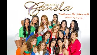 ORQUESTA CANELA  HABLEMOS UN MOMENTO [upl. by Ahsima]