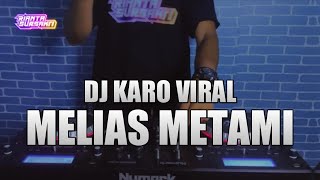 Dj Melias Metami  Jungle Dutch Karo Viral Tiktok Full Bass Terbaru 2023 [upl. by Htiffirg792]