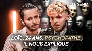 LOÏC PSYCHOPATHE DE 24 ANS IL NOUS EXPLIQUE [upl. by Nrol]