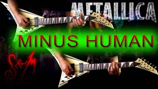 Metallica  Minus Human FULL Guitar Cover [upl. by Halil141]