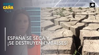 España se seca y ¡se destruyen embalses [upl. by Gennifer]