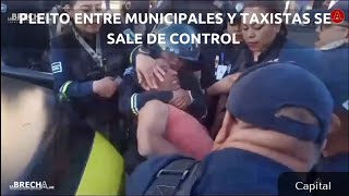 Pleito entre taxistas y municipales se sale de control en la Capital potosina [upl. by Aed]