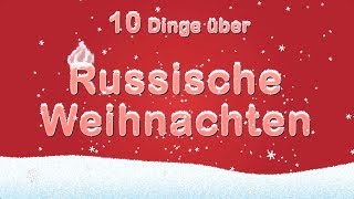 10 Dinge über Russische Weihnachten [upl. by Grand]