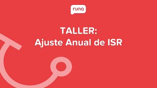 Taller Ajuste Anual de ISR  Runahrcom [upl. by Egiaf518]