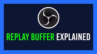 OBS Replay Buffer explained  Similar to Shadowplay [upl. by Pliske]