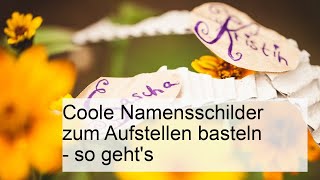 Coole Namensschilder zum Aufstellen basteln  so gehts [upl. by Antonia]