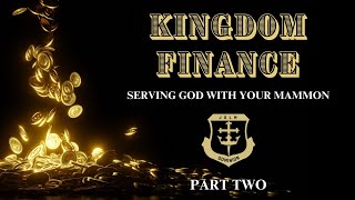 Kingdom Finance Part 2 [upl. by Aidin439]