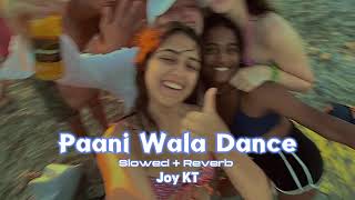 Paani Wala Dance  Slowed  Reverb  Ikka Shraddha Pandit amp Arko  Use Headphone 🎧 [upl. by Armbrecht224]