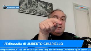 LEDITORIALE DI UMBERTO CHIARIELLO 1511 quotOra cè una nuova STORIA da scrivere con un MAZZARRI 20quot [upl. by Burnley]