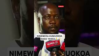 🙏KAKA NIMEWEZA KUMUOKOA DADA YANGU🙏🙏 globaltv shortsvideo trending breaking youtubeviralvideo [upl. by Netnilc383]