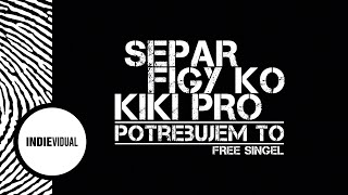 Separ  Figy KO — Potrebujem to [upl. by Sarene459]