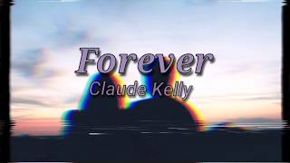 Forever  Claude Kelly Lyrics [upl. by Rodrick]