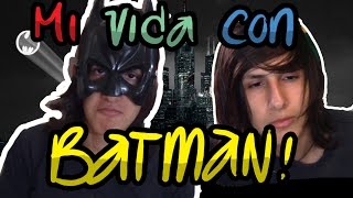 Mi vida con BATMAN [upl. by Beatrice239]