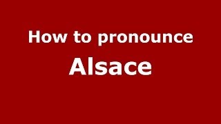 How to Pronounce Alsace  PronounceNamescom [upl. by Wiltz]