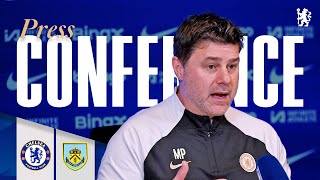 POCHETTINO  Chelsea vs Burnley Press Conference  Prematch  280324  Chelsea FC [upl. by Alfi619]