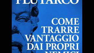 AudiolibroPlutarcoCome trarre vantaggio dai propri nemici [upl. by Sualokcin]