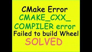 CMakeCCOMPILER error in windows 10 SOLVED  Failed to build Wheel SOLVED [upl. by Hayward314]