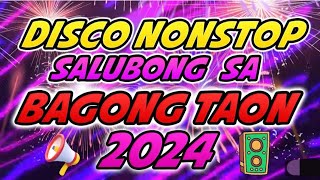 DISCO NONSTOP SALUBONG SA BAGONG TAON 2024 NEW YEAR END MIX 2025 newyear philippines [upl. by Britta816]