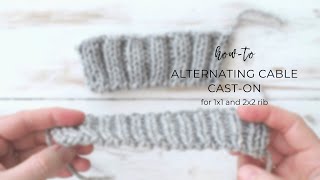 How to cast on for ribbing the easy stretchy alternating cable caston [upl. by Inalaehak371]