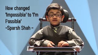 How a 13 year old changed Impossible to Im Possible  Sparsh Shah [upl. by Dorella]